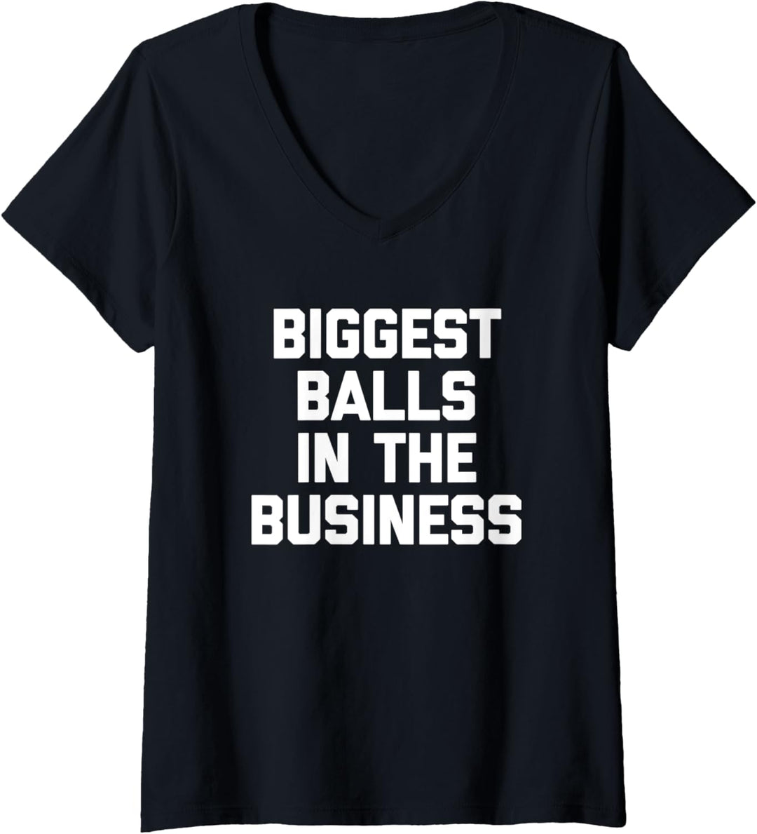 Damen Biggest Balls In The Business T-Shirt Lustiger Spruch sarkastisch T-Shirt mit V-Ausschnitt