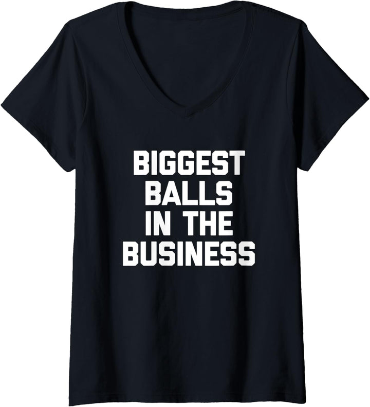 Damen Biggest Balls In The Business T-Shirt Lustiger Spruch sarkastisch T-Shirt mit V-Ausschnitt