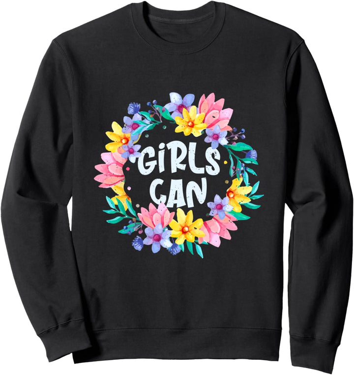 Girls Can Believe Yourself Motivational Quote Saying Gift Sweatshirt