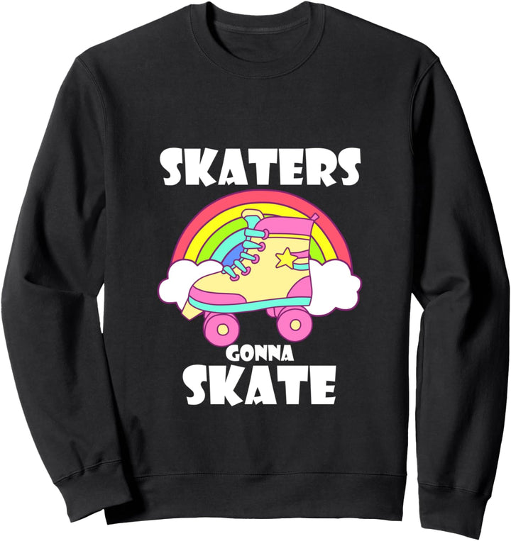 Roller Skater Geschenk Roller Skater Gonna Skate Sweatshirt