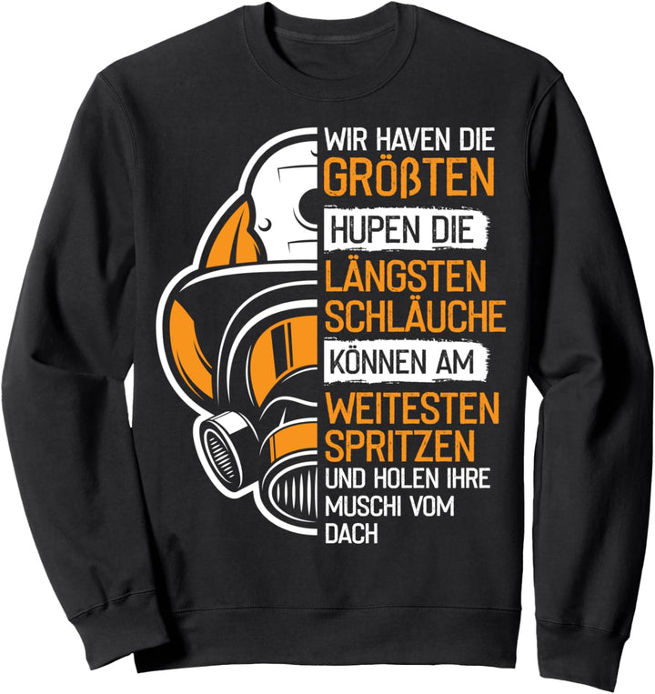 Lustiges Feuerwehr Spruch Geschenk für Feuerwehrmann u frau Sweatshirt