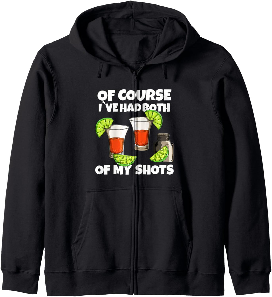 Na klar hatte ich beide Of Course I've Had Both Of My Shots Kapuzenjacke