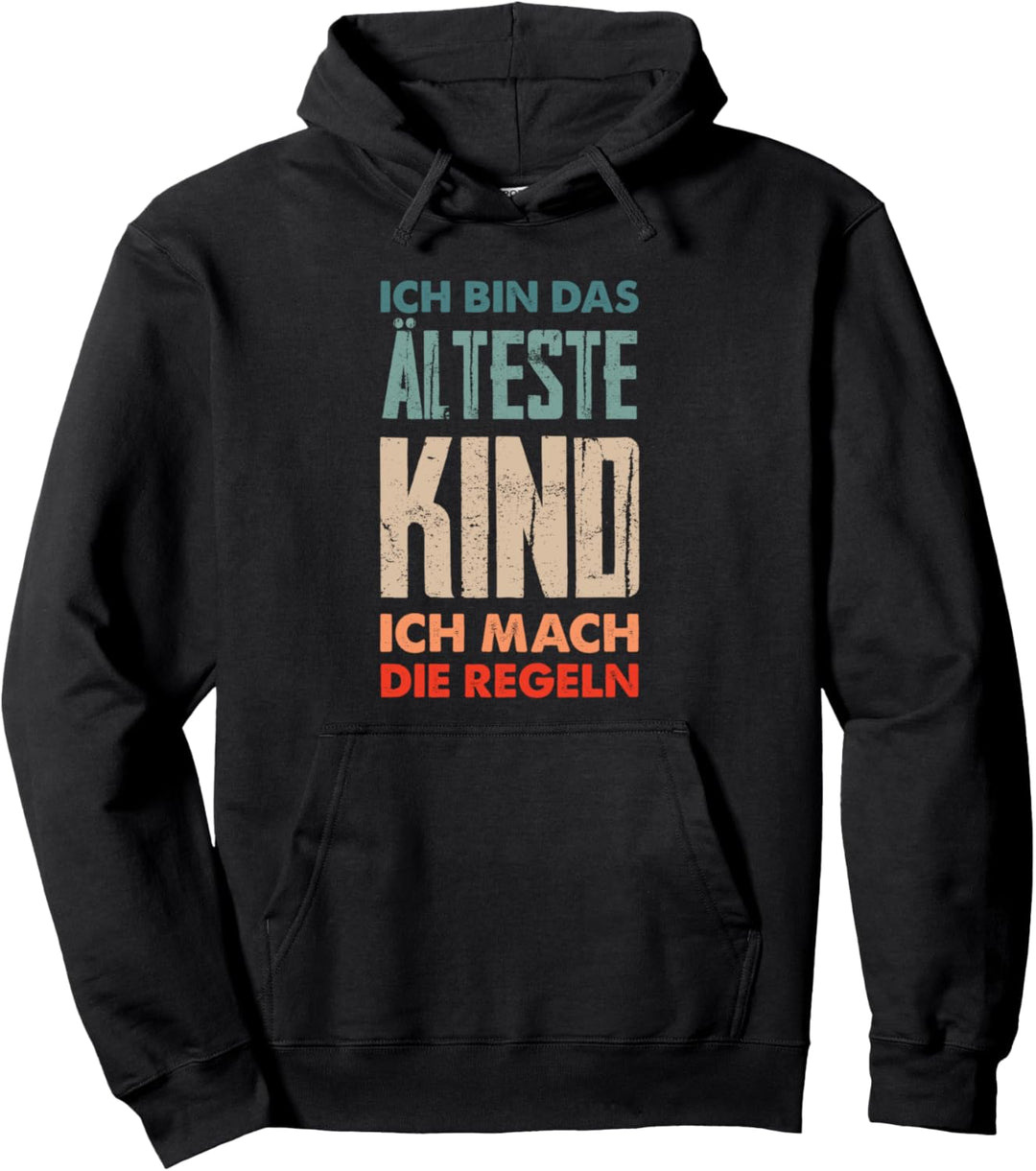 Ich bin das älteste Kind Ich mache die Regeln - Geschwister Pullover Hoodie