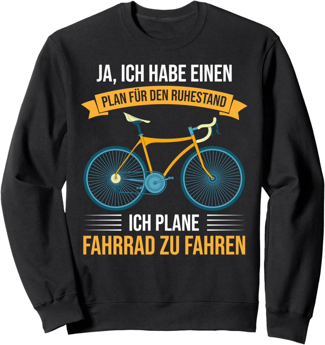 Ich plane Fahrrad zu fahren Radfahrer Rentner Rente Fahrrad Sweatshirt