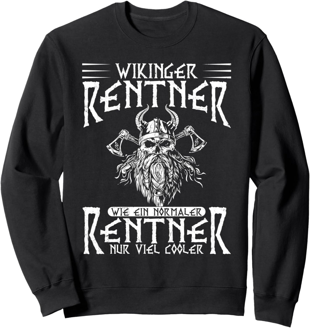 Wikinger Rentner wie ein normaler Rentner nur viel cooler Sweatshirt