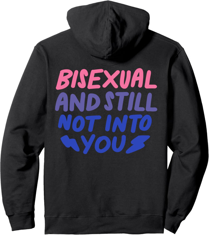 Bisexual And Still Not Into You LGBTQ Bi Pride Flag Pullover Hoodie
