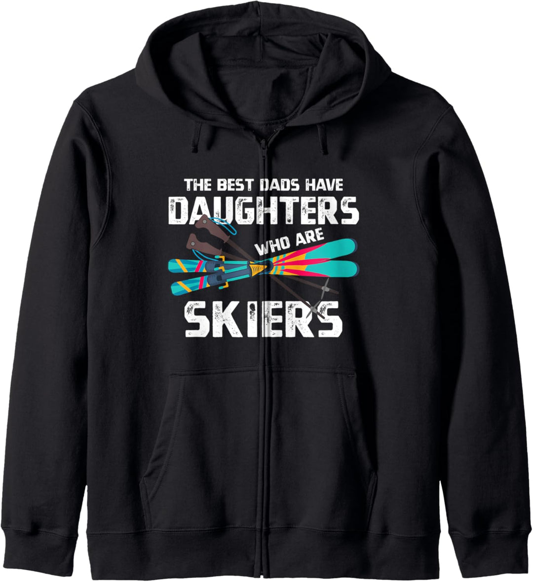 The Best Dads Have Daughters Who Are Skiers Kapuzenjacke