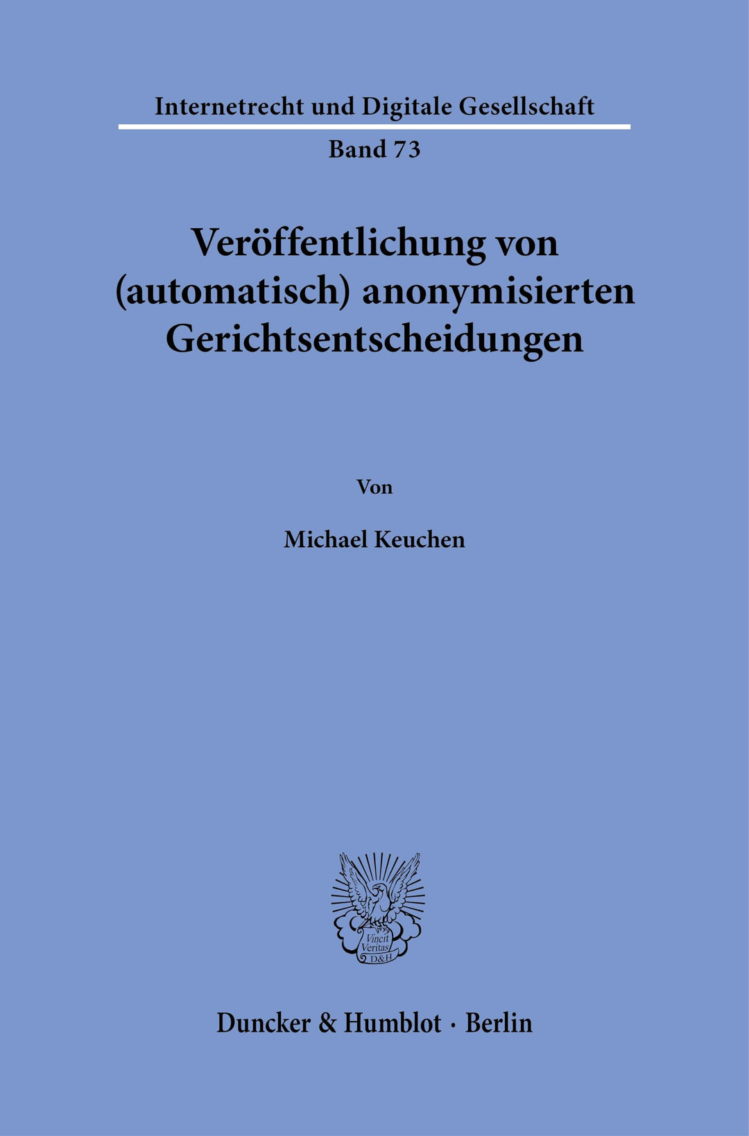 Veröffentlichung von (automatisch) anonymisierten Gerichtsentscheidungen (Internetrecht und Digitale