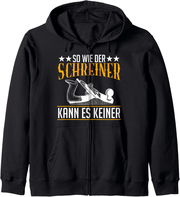 So wie der Schreiner kann es Keiner Tischler Schreiner Kapuzenjacke