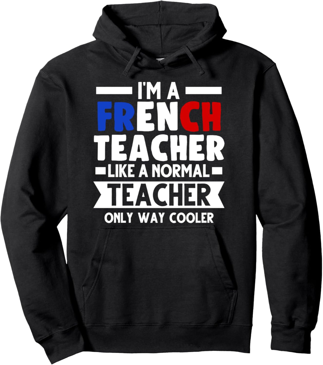 Ich bin ein Französisch-Lehrer Französisch Lehrer Pullover Hoodie