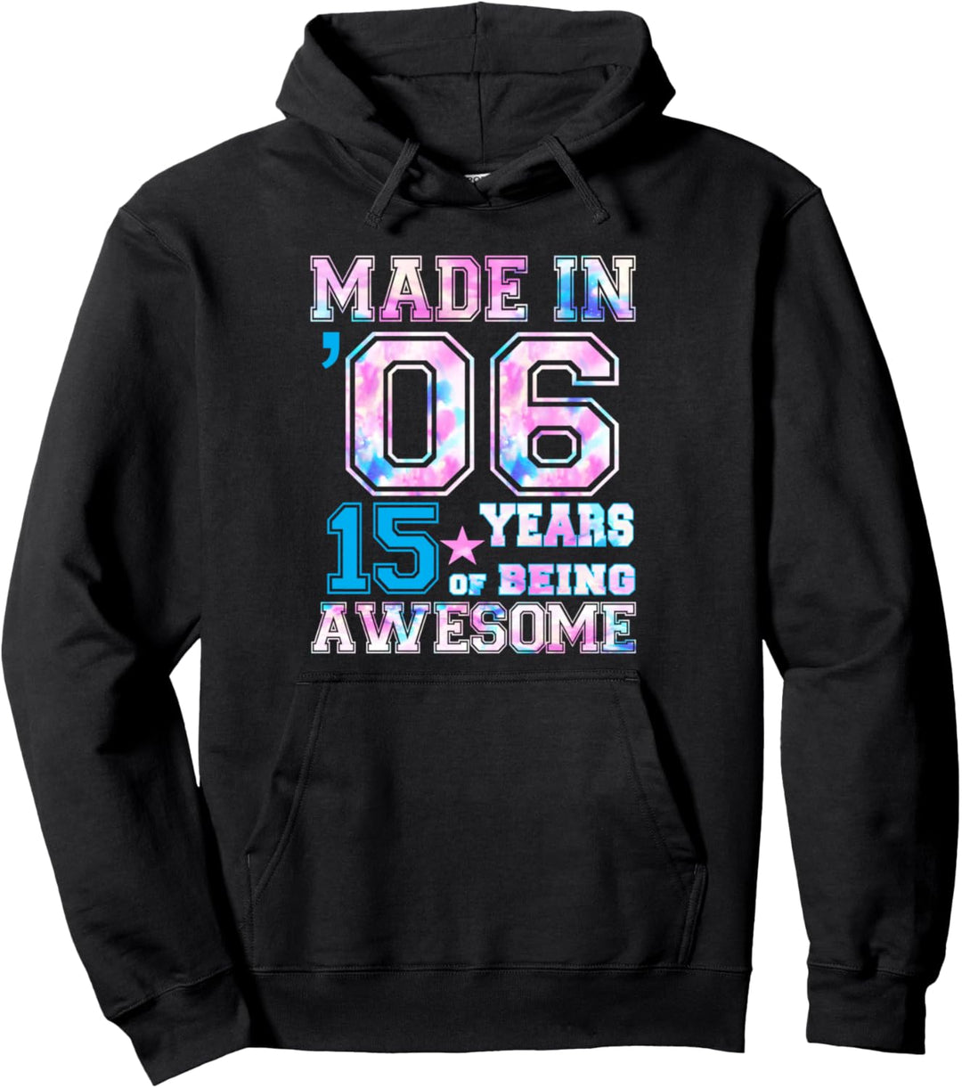 15 Years Old Girl Gifts For 15th Birthday Gift Born In 2006 Pullover Hoodie