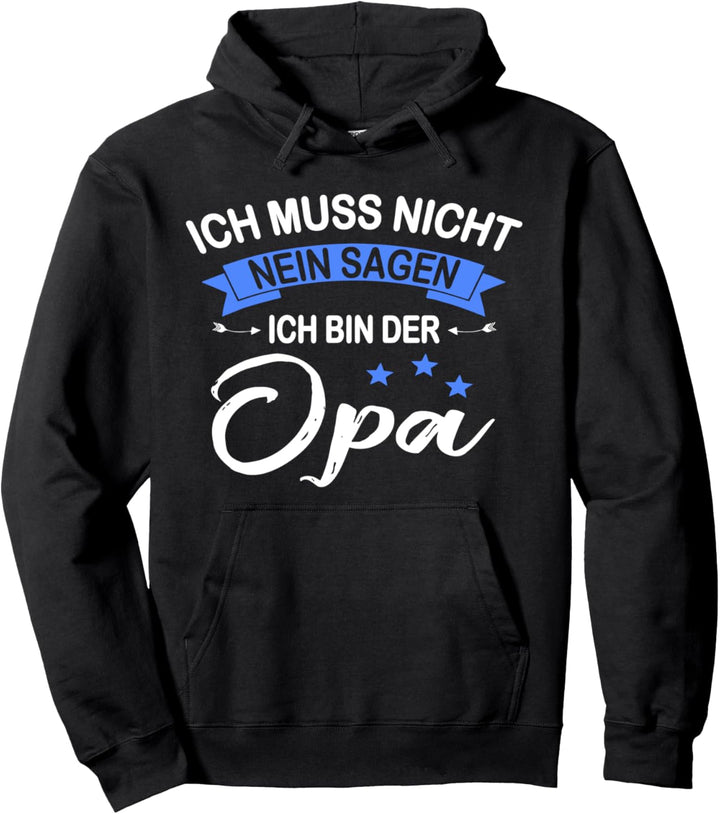 bester Opa der Welt Geschenkidee ich muss nicht Nein sagen Pullover Hoodie