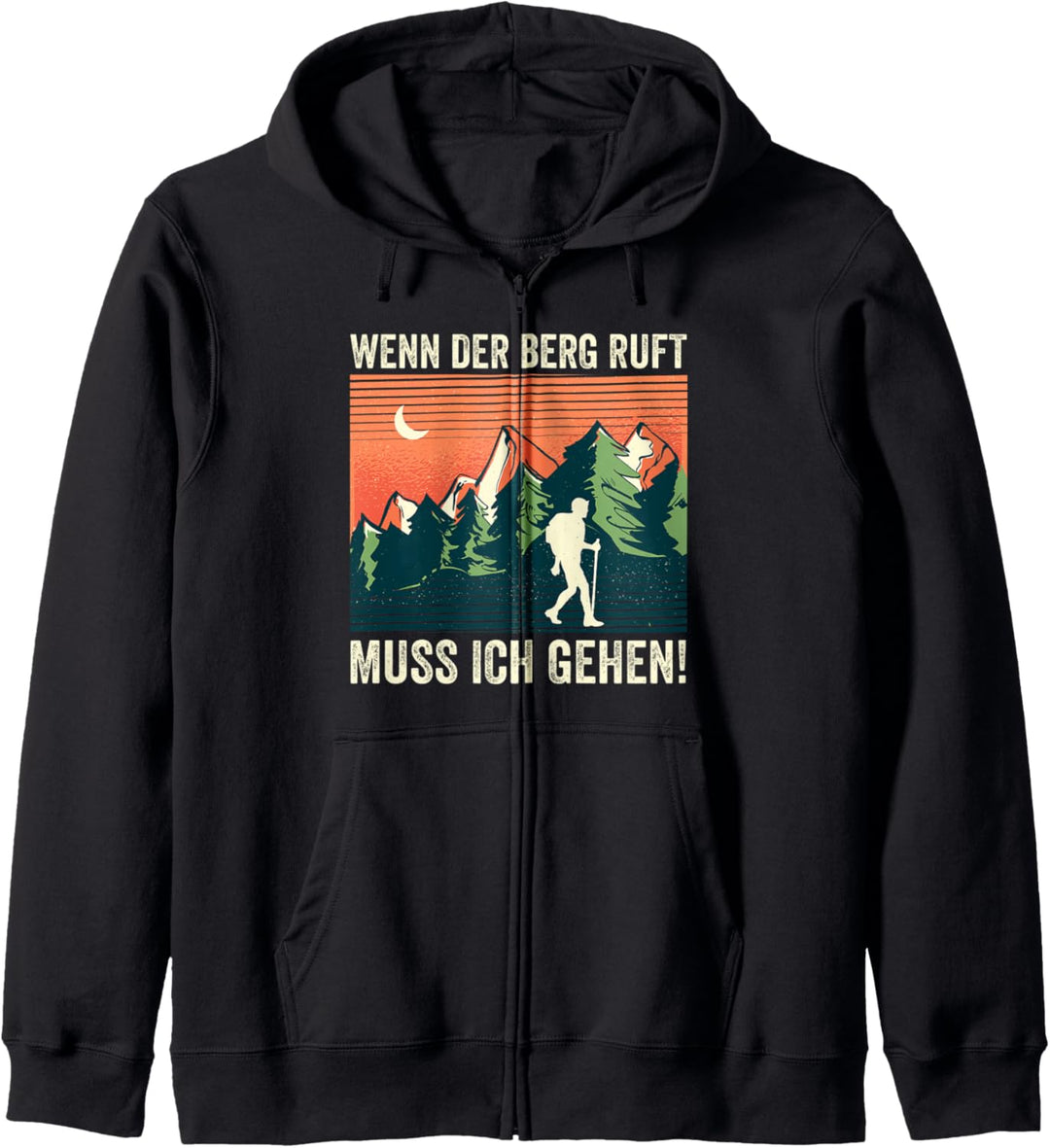 Wenn der Berg ruft muss ich gehen - Tour Klettern Wandern Kapuzenjacke