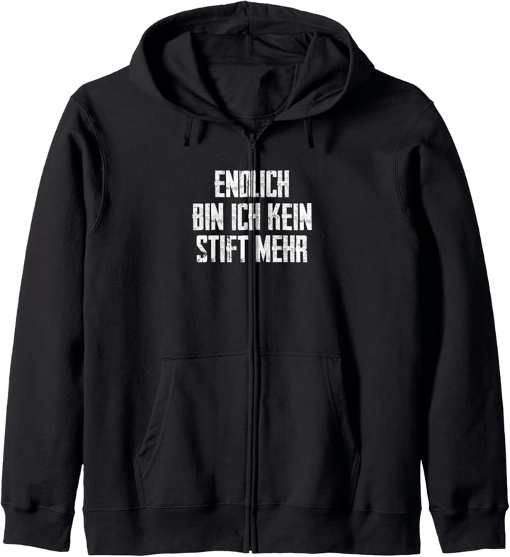 Endlich Bin Ich Kein Stift Mehr Lehrling Azubi Kapuzenjacke