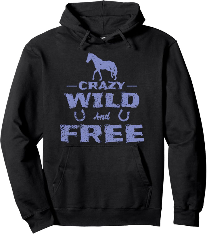Pferde "Crazy Wild and Free" Pullover Hoodie
