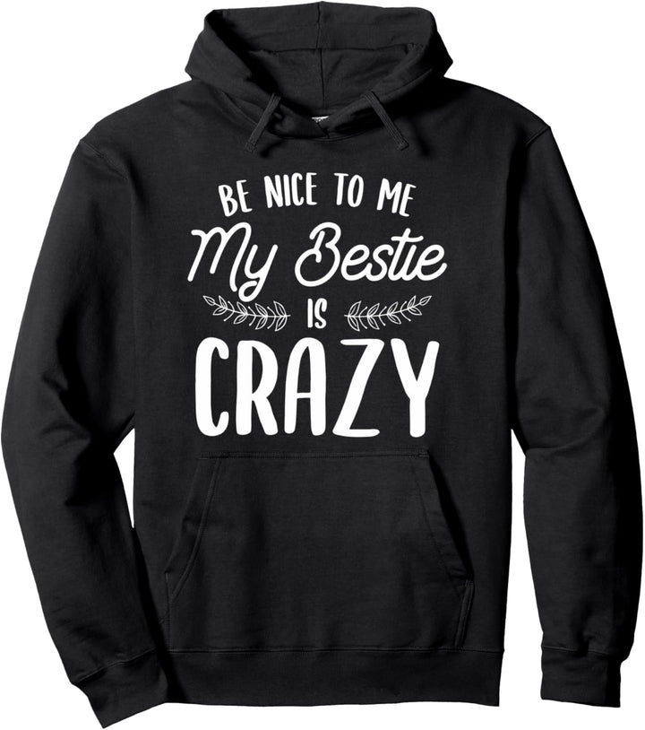 Sei nett zu mir Lustige Besties Freund Beste Freunde Matching Pullover Hoodie
