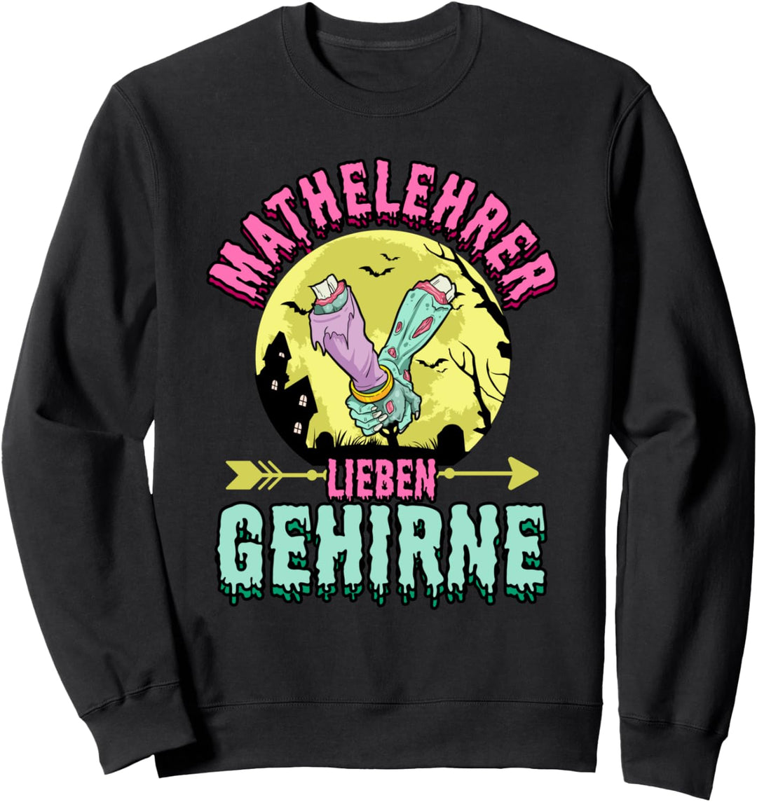Lehrer Mathematik Mathelehrer lieben Gehirne Sweatshirt