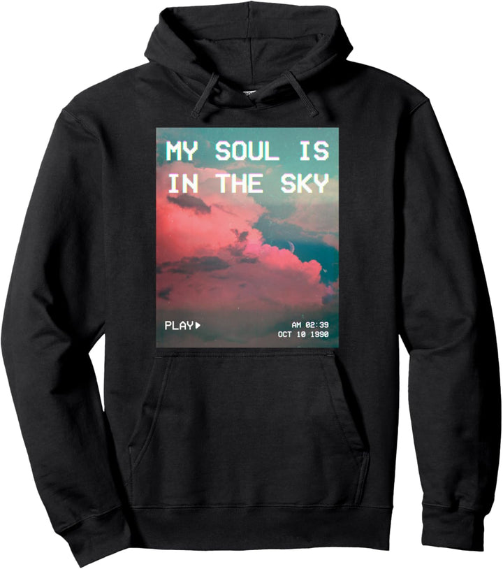 My Soul Is In The Sky Ästhetische Vaporwave Emotional Meme Pullover Hoodie