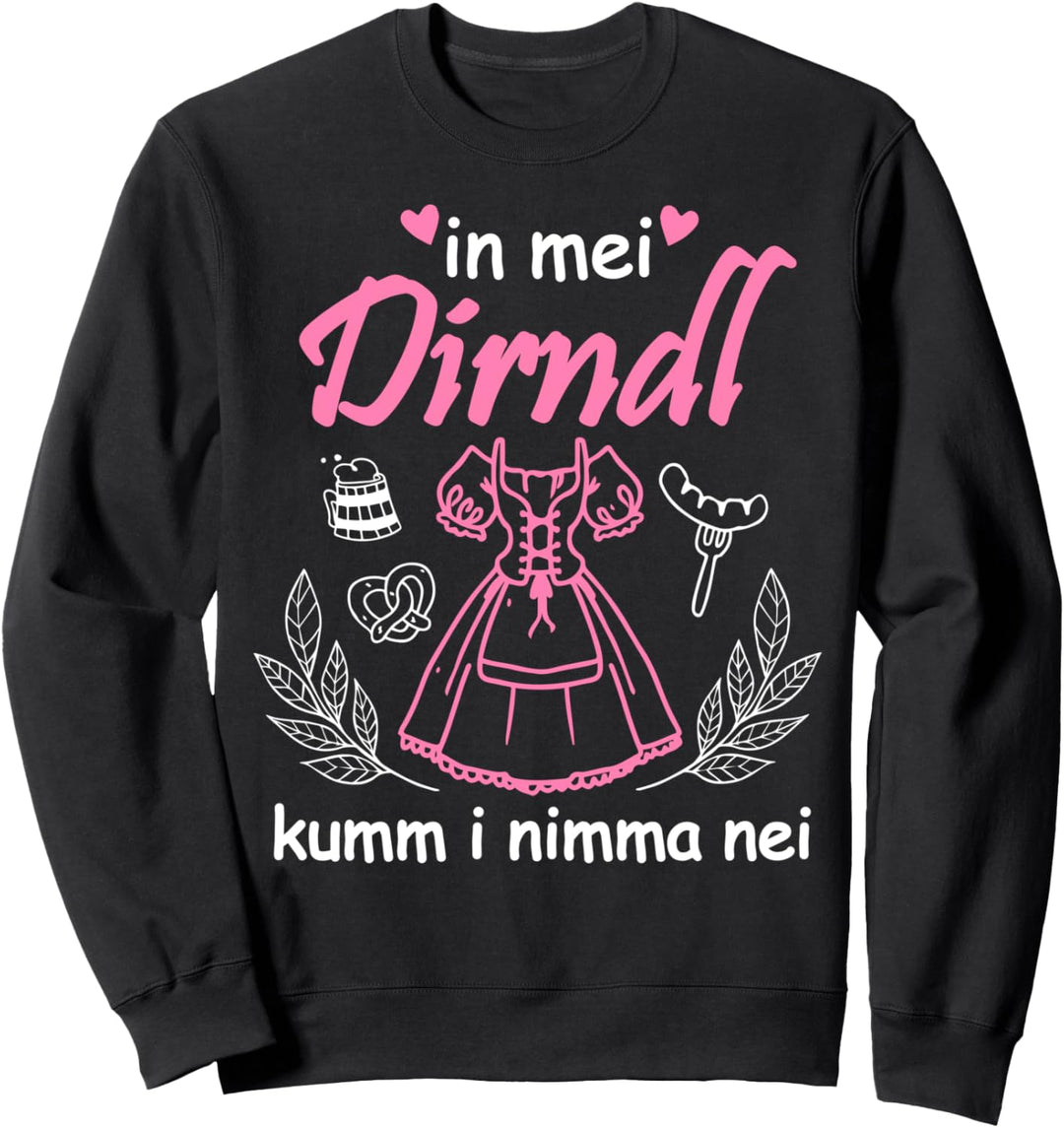 In Mei Dirndl Kumm I Nimma Nei - Volksfest Bier Trachten Sweatshirt