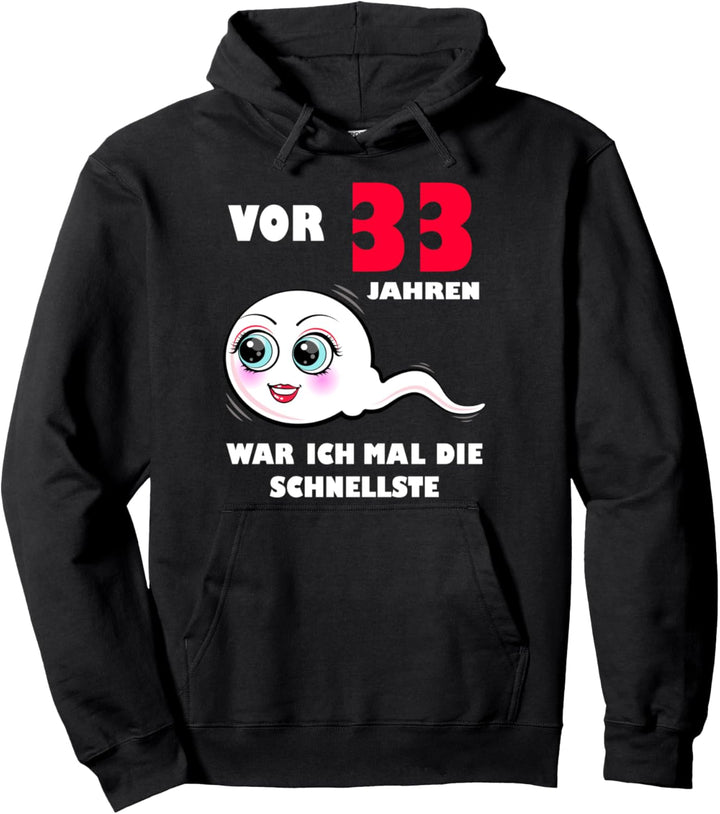 Vor 33 Jahren war ich mal die Schnellste 33. Geburtstag Dame Pullover Hoodie