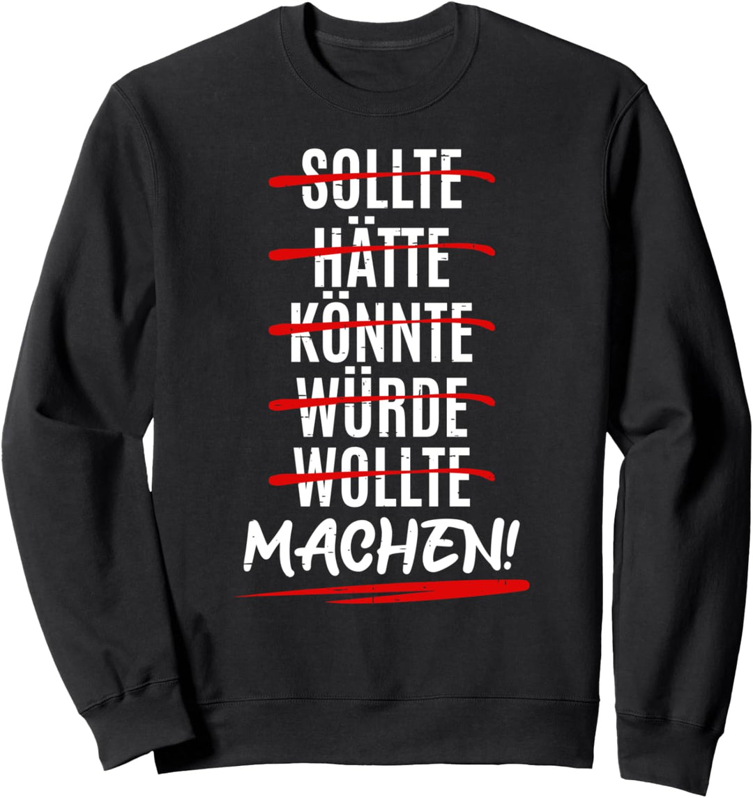 Hätte Würde Machen! - Gym Motivation Sweatshirt