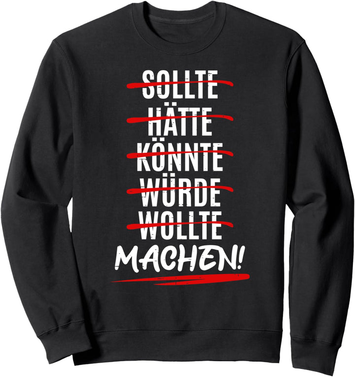 Hätte Würde Machen! - Gym Motivation Sweatshirt