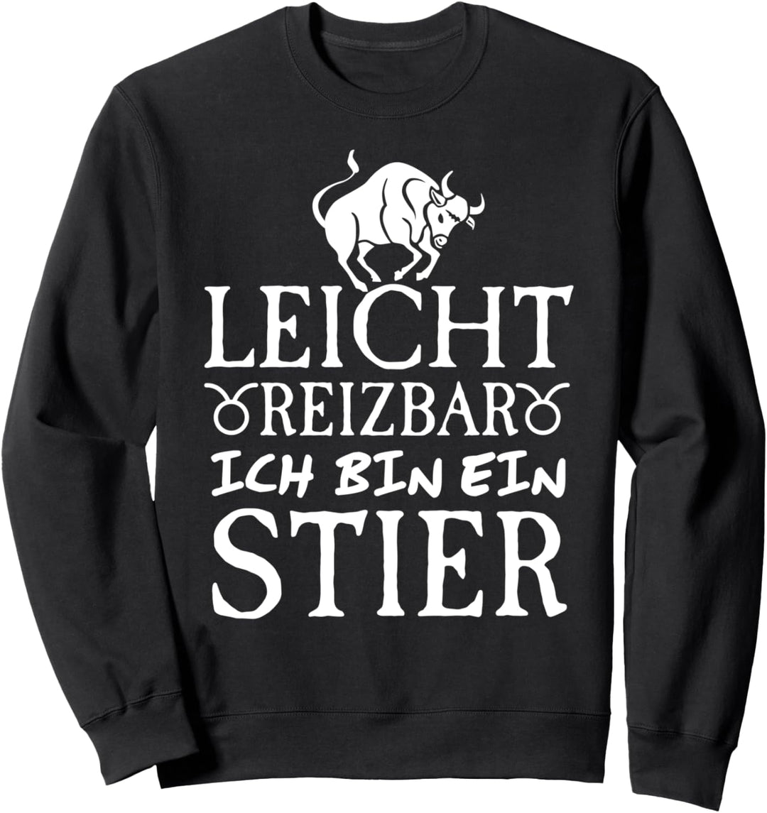 Sternzeichen Stier Leicht Reizbar Ich Bin Ein Stier Sweatshirt
