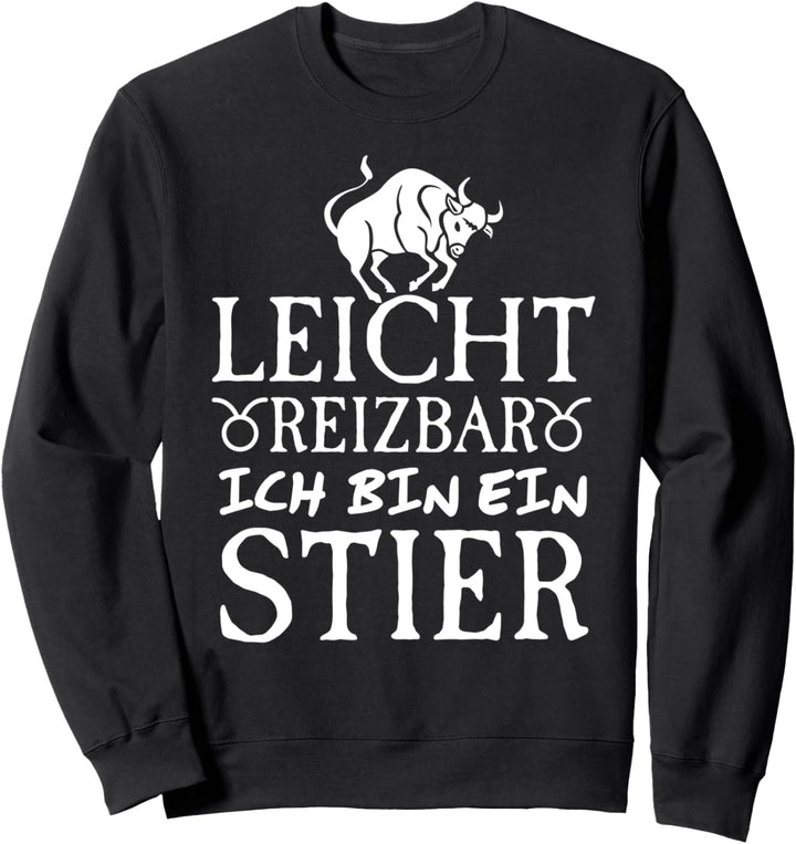 Sternzeichen Stier Leicht Reizbar Ich Bin Ein Stier Sweatshirt