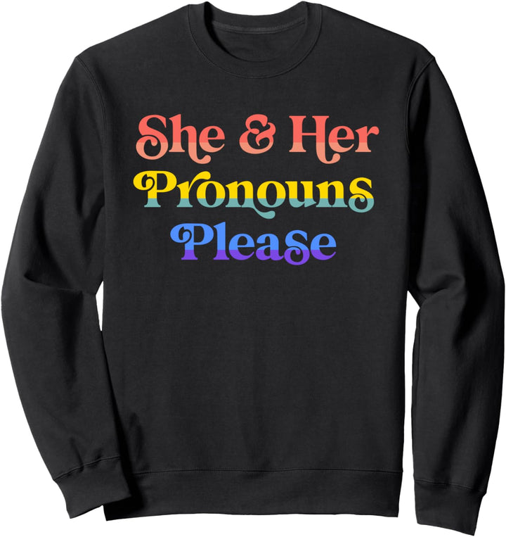 She & Her Pronouns Please Gay LGBTQIA Lesbian Pride Flag Sweatshirt