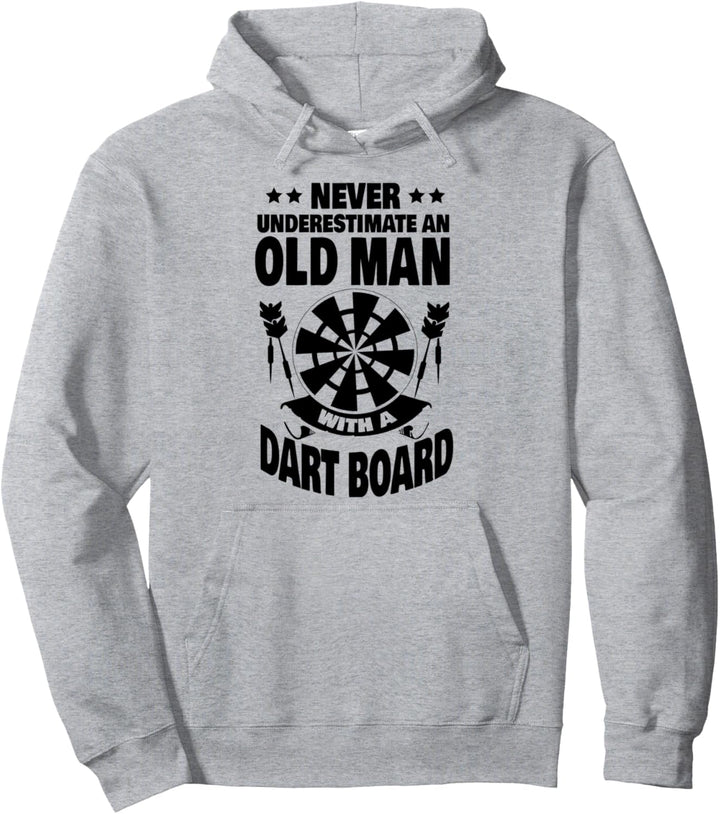 Never Underestimate an Old Man with a Dart Board Dad Pullover Hoodie