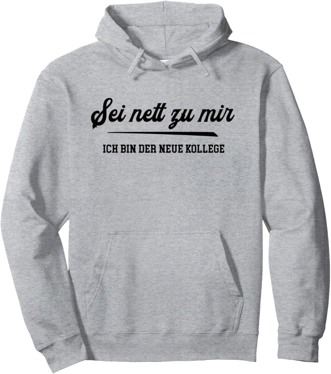 Willkommen Kollege Mann Team Arbeitskollege Ich bin der Neue Pullover Hoodie