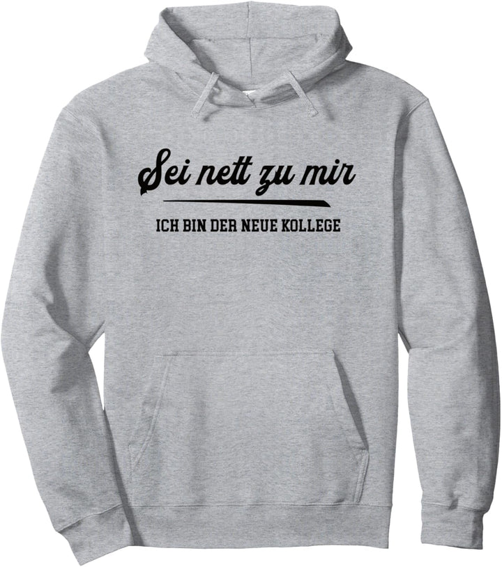 Willkommen Kollege Mann Team Arbeitskollege Ich bin der Neue Pullover Hoodie