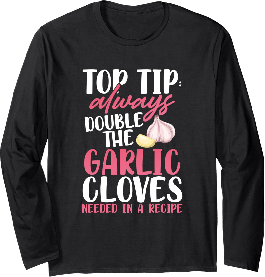Bakeaholic Baker Cooker Top Tip Advice Using Garlic Cloves Langarmshirt