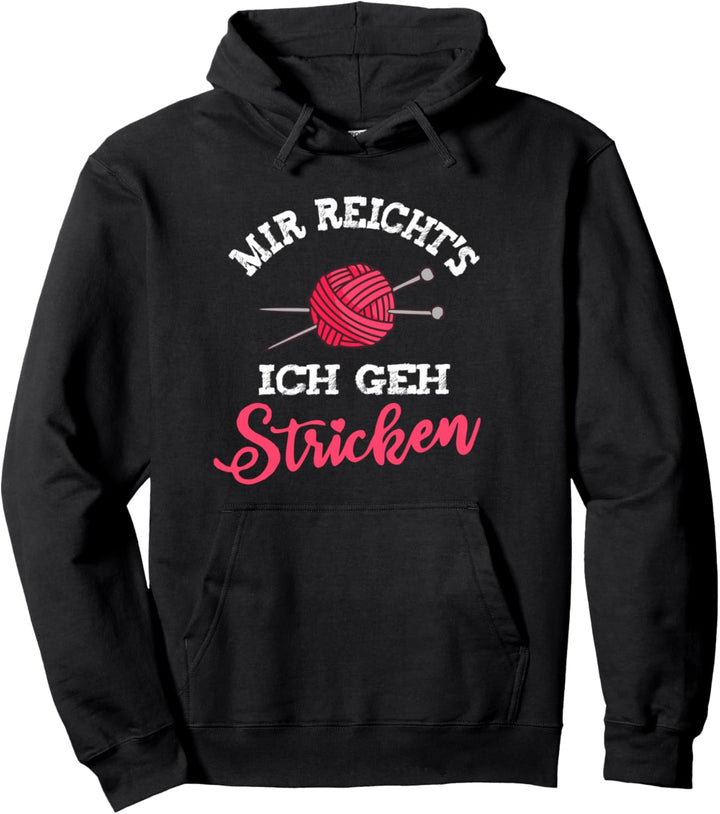 Mir Reichts Ich Geh Stricken Nähen Häkeln Strickerin Oma Pullover Hoodie