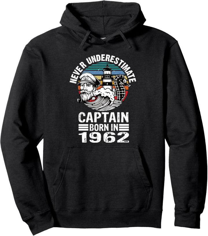 Never Underestimate Kapitän Born In 1962 Kapitän Segeln Pullover Hoodie