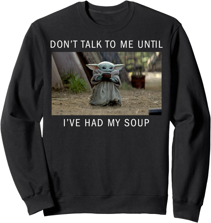 Star Wars Mandalorian The Child Wait Until I've Had My Soup Sweatshirt
