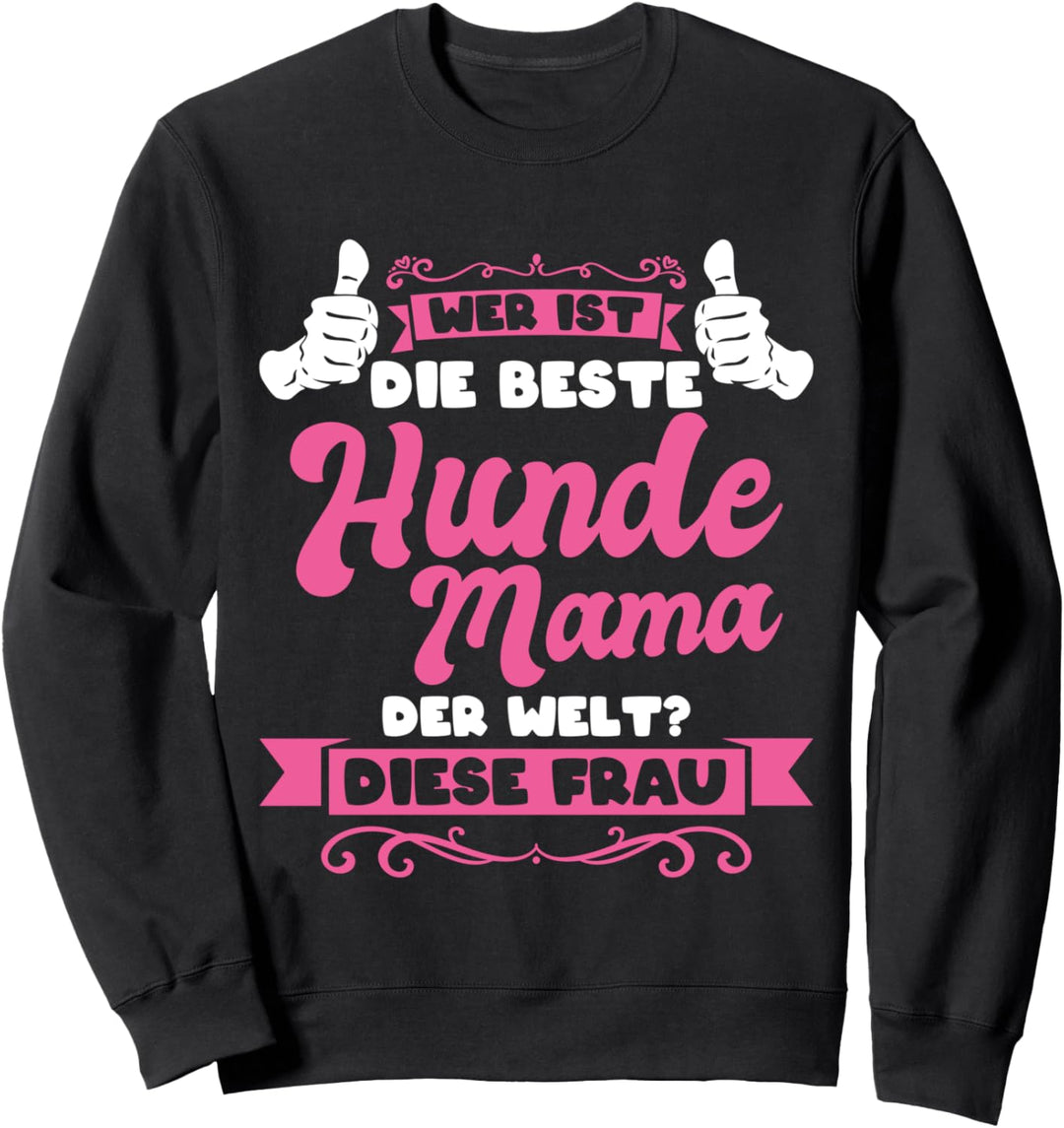 Hunde Mama Hund Mutter Sweatshirt