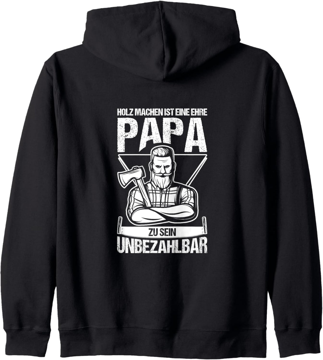 HOLZ MACHEN IST EINE EHRE PAPA ZU SEIN UNBEZAHLBAR Kapuzenjacke