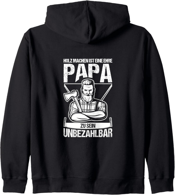 HOLZ MACHEN IST EINE EHRE PAPA ZU SEIN UNBEZAHLBAR Kapuzenjacke