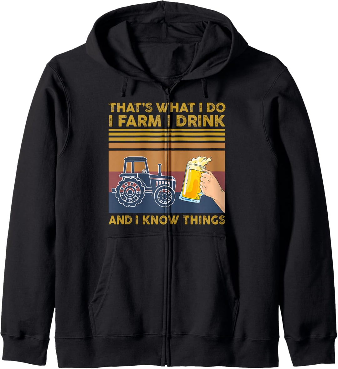 That's What I Do I Farm I Drink And I Know Things Kapuzenjacke