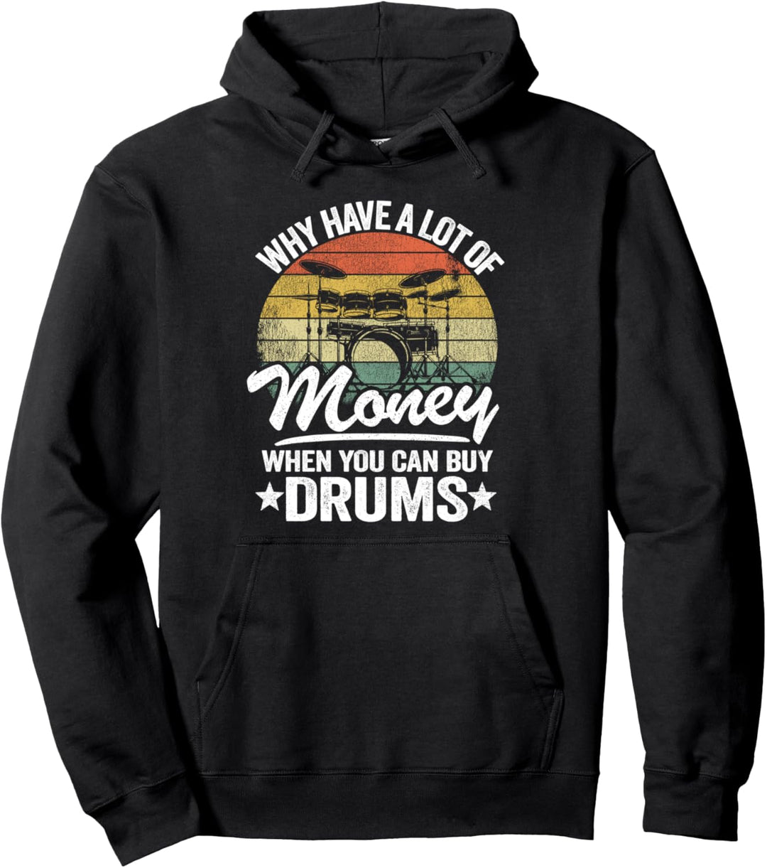 Warum viel Geld haben, wenn Sie Schlagzeuger kaufen können Pullover Hoodie