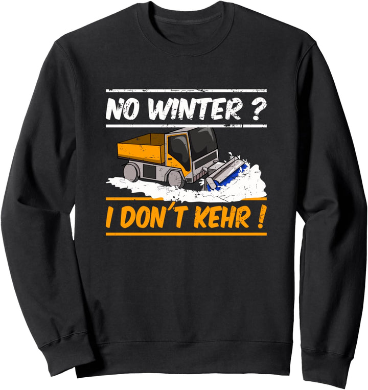 I DONT KEHR, Bauhof Schneefräse Schneepflug Winterdienst Sweatshirt