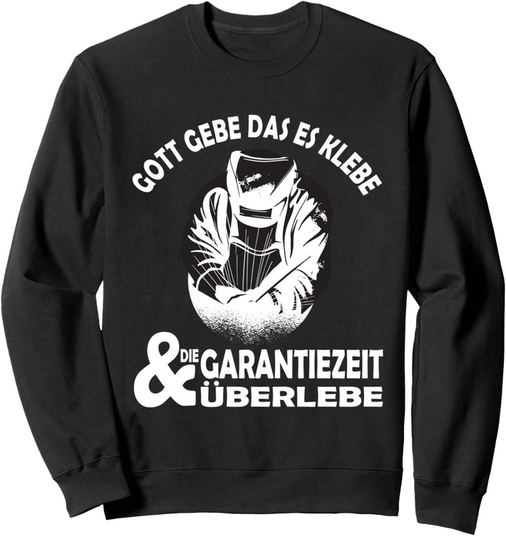 Metallbauer Schweisser Gott Schweisser Schlosser Stahlbau Sweatshirt