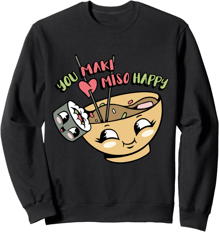You maki miso happy otaku Japan Sushi suppe lover Sweatshirt