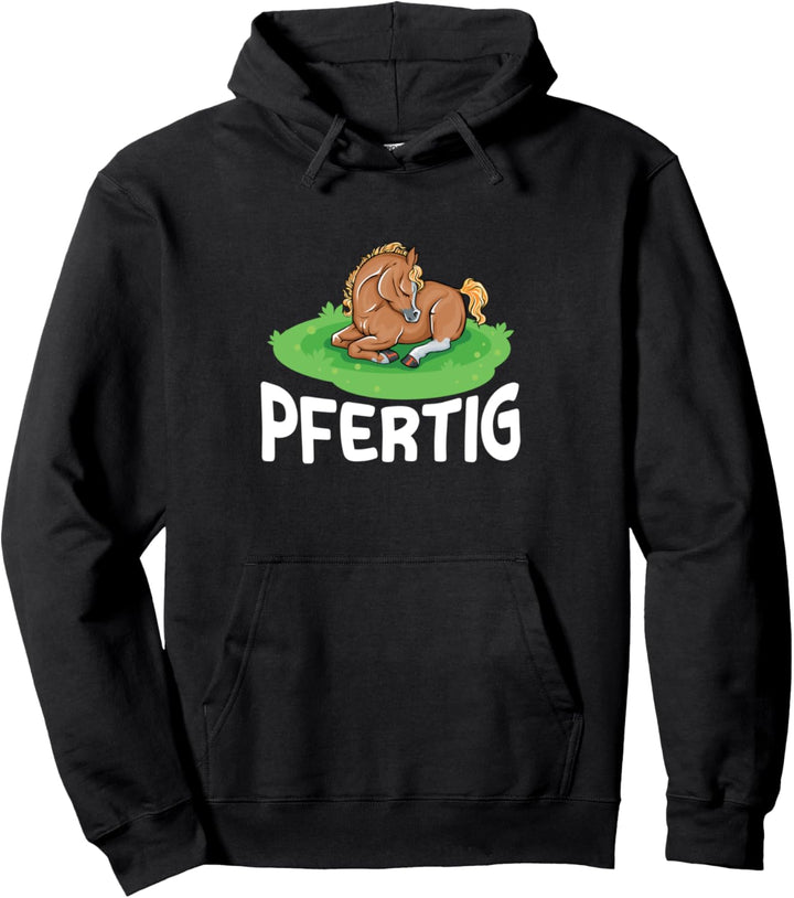 Pfertig Müde Pferd Reiter Pferde Schlafen Spruch Pullover Hoodie