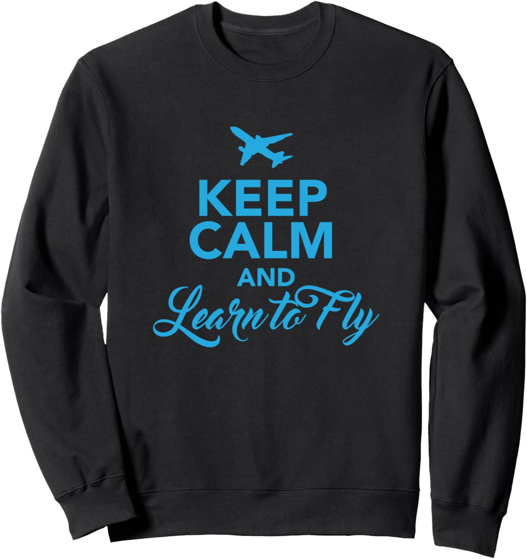 Bleib ruhig und lerne, den Piloten zu fliegen Sweatshirt
