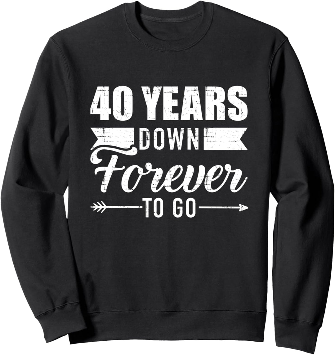 40 Jahre später für immer zum 40. Hochzeitstag Sweatshirt