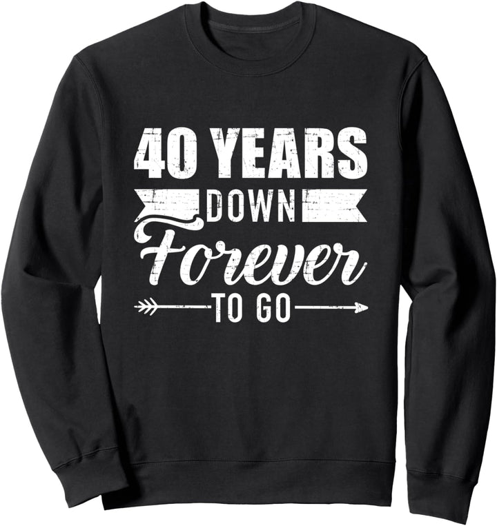 40 Jahre später für immer zum 40. Hochzeitstag Sweatshirt