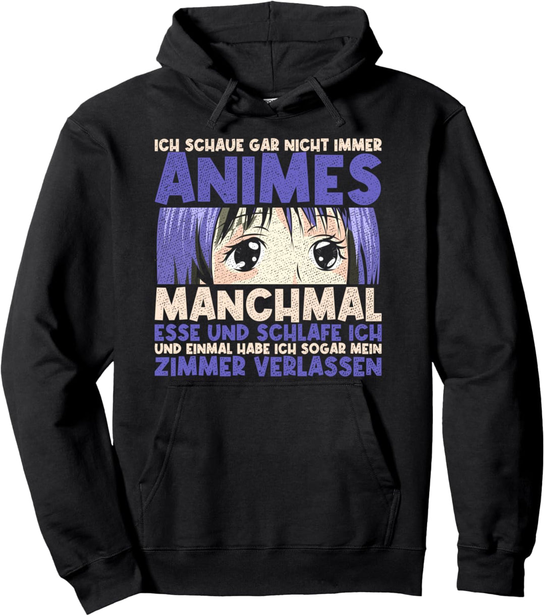 Ich schaue gar nicht immer Animes Lustiges Otaku Anime Pullover Hoodie