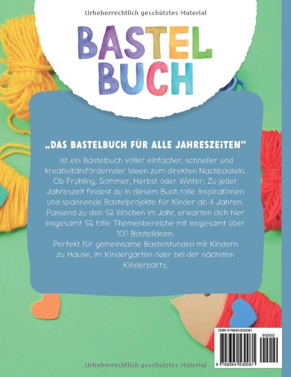 Bastelbuch – In 52 kreativen Themenwochen durch alle Jahreszeiten: Bastle dich durch über 100 kreati